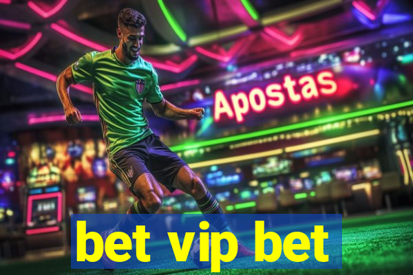 bet vip bet